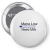 gaming mana low need milk Pin-back button