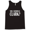 you serious Tank Top