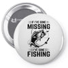 If I've Gone Missing Fishing Pin-back button
