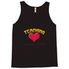 teaching is a work of heart Tank Top