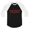 Some Kind Of Wonderful 3/4 Sleeve Shirt
