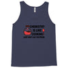 chemistry is like cooking Tank Top