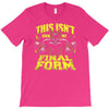this isn't even my final form 1 T-Shirt