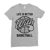 life is better with basketball Ladies Fitted T-Shirt
