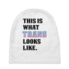 This is What Trans Looks Like Baby Beanies
