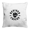 revived by coffee Throw Pillow
