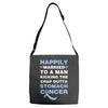 happily married to a man kicking the crap outta stomach cancer Adjustable Strap Totes