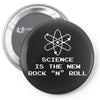 Science Is The New Rock N Roll Pin-back button