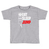 eat sleep jump Toddler T-shirt