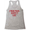 Friends Don't Lie - Stranger Things quote Racerback Tank