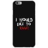 I Would  Like To Rage iPhone 6/6s Case
