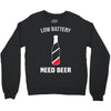 low battery   need beer Crewneck Sweatshirt