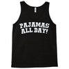 pajamas all day Tank Top
