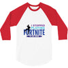 i Stopped Playing Fortnite To Be Here 3/4 Sleeve Shirt