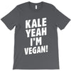 Kale Yeah I'm Vegan! T-Shirt