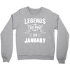 Legends Are Born In January Crewneck Sweatshirt