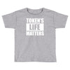 tokens life matters Toddler T-shirt