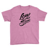 low and slow Youth Tee