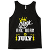 Kings Are Born In July Tank Top