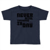 never mind Toddler T-shirt