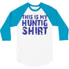 This Is My Hunting Shirt 3/4 Sleeve Shirt