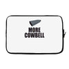 more cowbell (2) Laptop sleeve