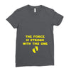 The Force is Strong With This One Ladies Fitted T-Shirt
