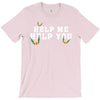 Help Me Help You T-Shirt