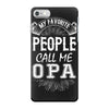 My Favorite People Call Me Opa iPhone 7 Case