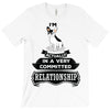 I Am French Bulldog Actually In A Very Commited Relationship T-Shirt