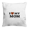 i love my mom Throw Pillow