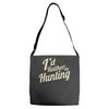 i'd rather be hunting Adjustable Strap Totes