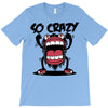 so crazy T-Shirt