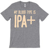 my blood type is ipa+ T-Shirt