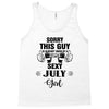 sorry this guy is already taken by a super sexy  july girl Tank Top