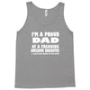 i'm a proud dad of a freaking awesome daughter Tank Top