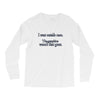 i went outsude once Long Sleeve Shirts