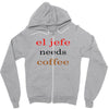 el jefe needs coffee Zipper Hoodie