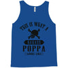 This Is What A Badass Poppa Looks Like Tank Top