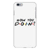 How You Doin of The Friends Parody iPhone 6 Plus/6s Plus Case