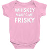 whiskey makes me frisky Baby Onesie