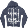 choose your weapon funny Zipper Hoodie