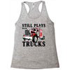 still plays with trucks family matching Racerback Tank