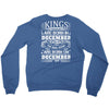 Real Kings Are Born On December 27 Crewneck Sweatshirt