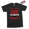 i never dreamed i would be a super cool scorpio but here i am killing Exclusive T-shirt
