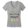 let's get one thing straight im not Women's V-Neck T-Shirt
