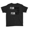Forgive to Forget Youth Tee
