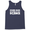 stand back i'm going to try science Tank Top