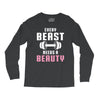 Every Beast Needs a Beauty Long Sleeve Shirts