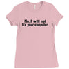 no, i will not fix your computer Ladies Fitted T-Shirt